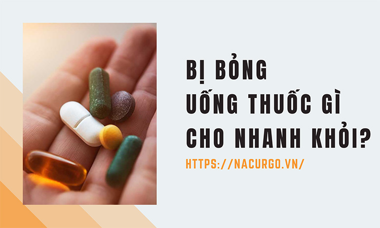 Bị bỏng uống thuốc gì cho nhanh khỏi?