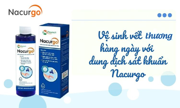 Sử dụng dung dịch rửa sạch da hư tổn Nacurgo giúp hạn chế nguy cơ nhiễm trùng